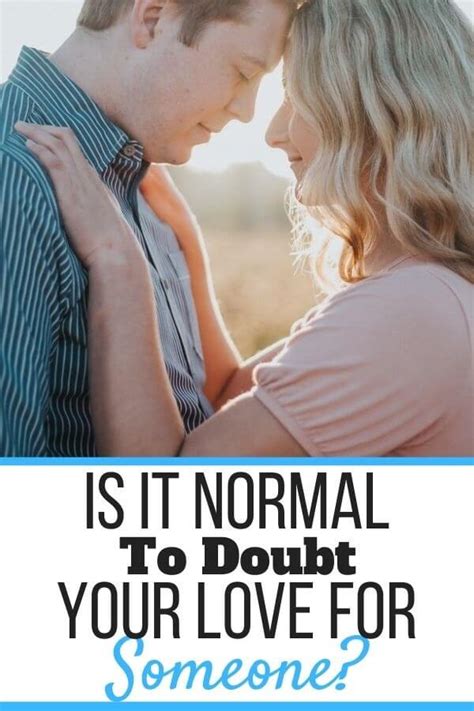 Is it normal to doubt your love for someone?